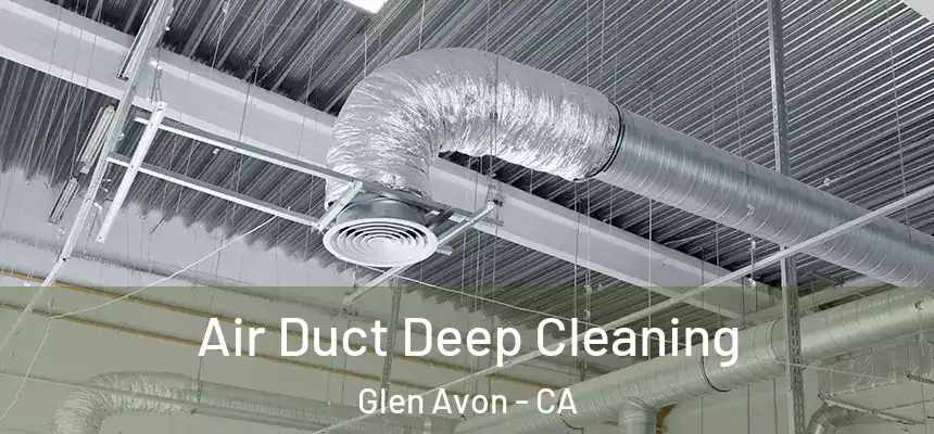  Air Duct Deep Cleaning Glen Avon - CA