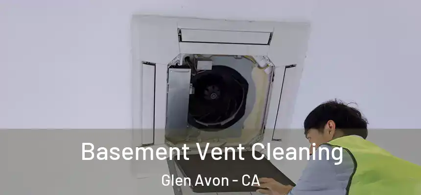  Basement Vent Cleaning Glen Avon - CA