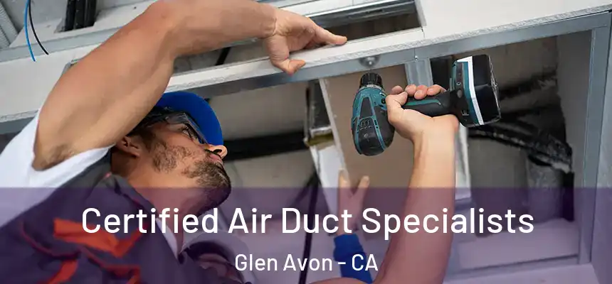Certified Air Duct Specialists Glen Avon - CA