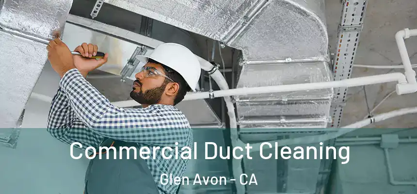 Commercial Duct Cleaning Glen Avon - CA