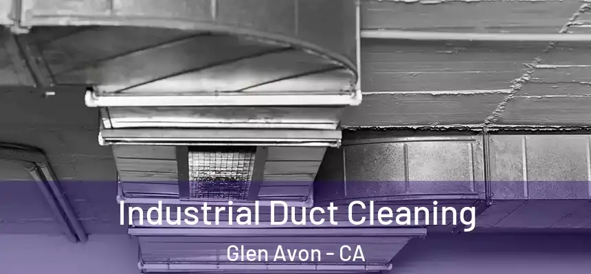 Industrial Duct Cleaning Glen Avon - CA