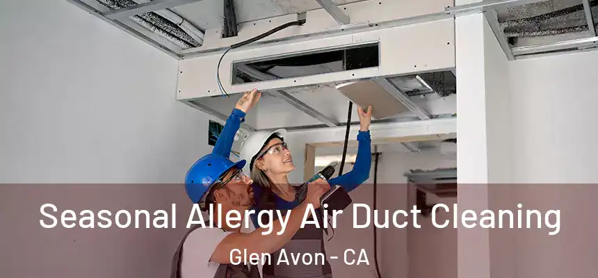 Seasonal Allergy Air Duct Cleaning Glen Avon - CA