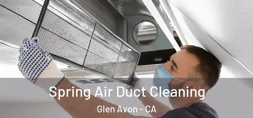  Spring Air Duct Cleaning Glen Avon - CA